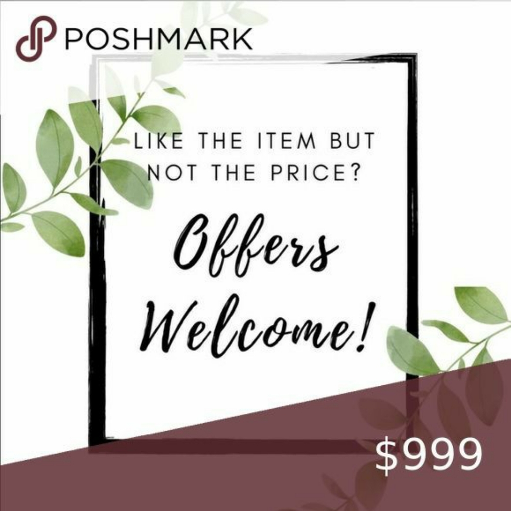 Offers Welcome!
